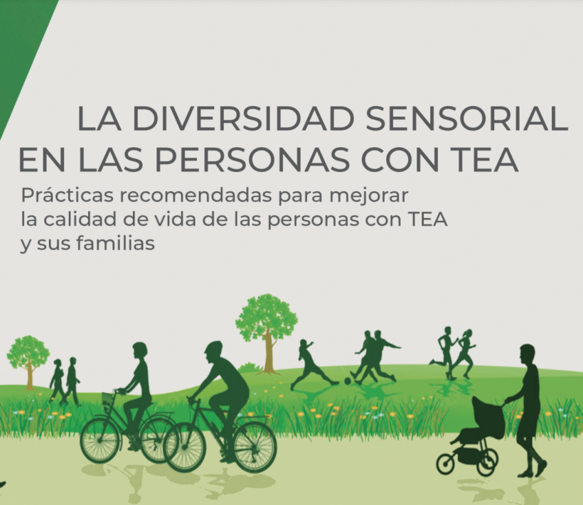 La Diversidad Sensorial en Personas con  TEA – Prácticas Recomendadas para Mejorar la Calidad de Vida de las Personas con TEA y sus Familias.